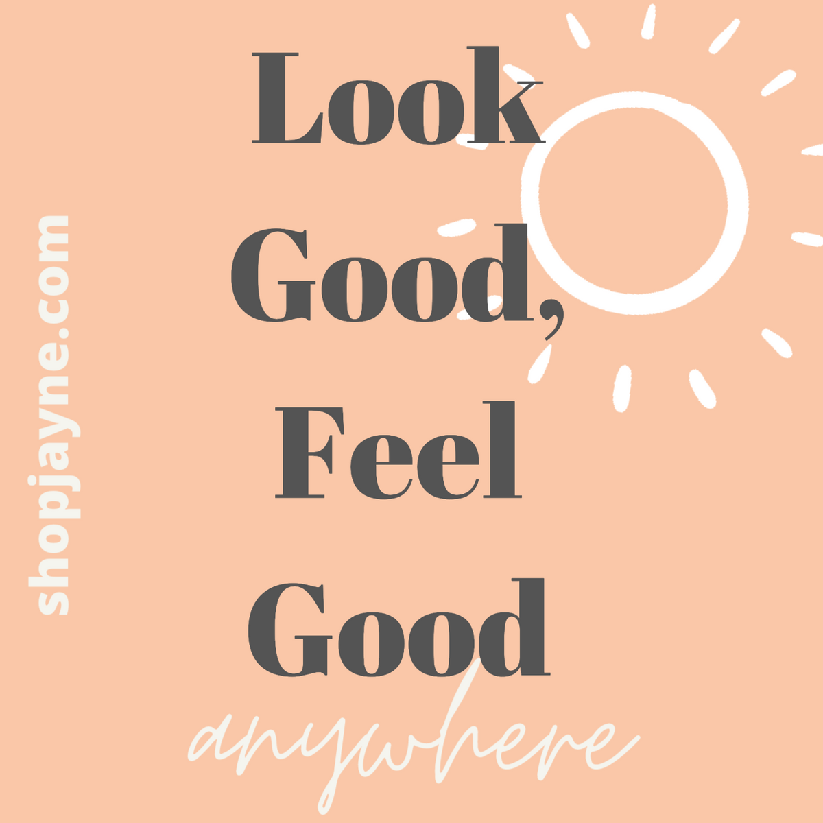 Look Good, Feel Good: Anywhere